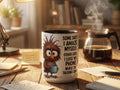 Funny Owl Mug, Wrapped Sarcastic Quote Design, Coffee Lover Humor Cup Gift