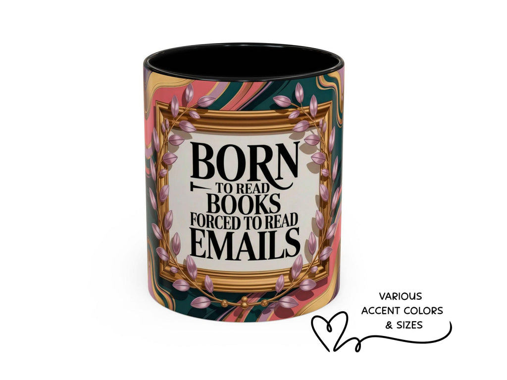 Funny Book Lover Mug, Born Books Forced Emails Coffee Cup, Bookish Humor Mug