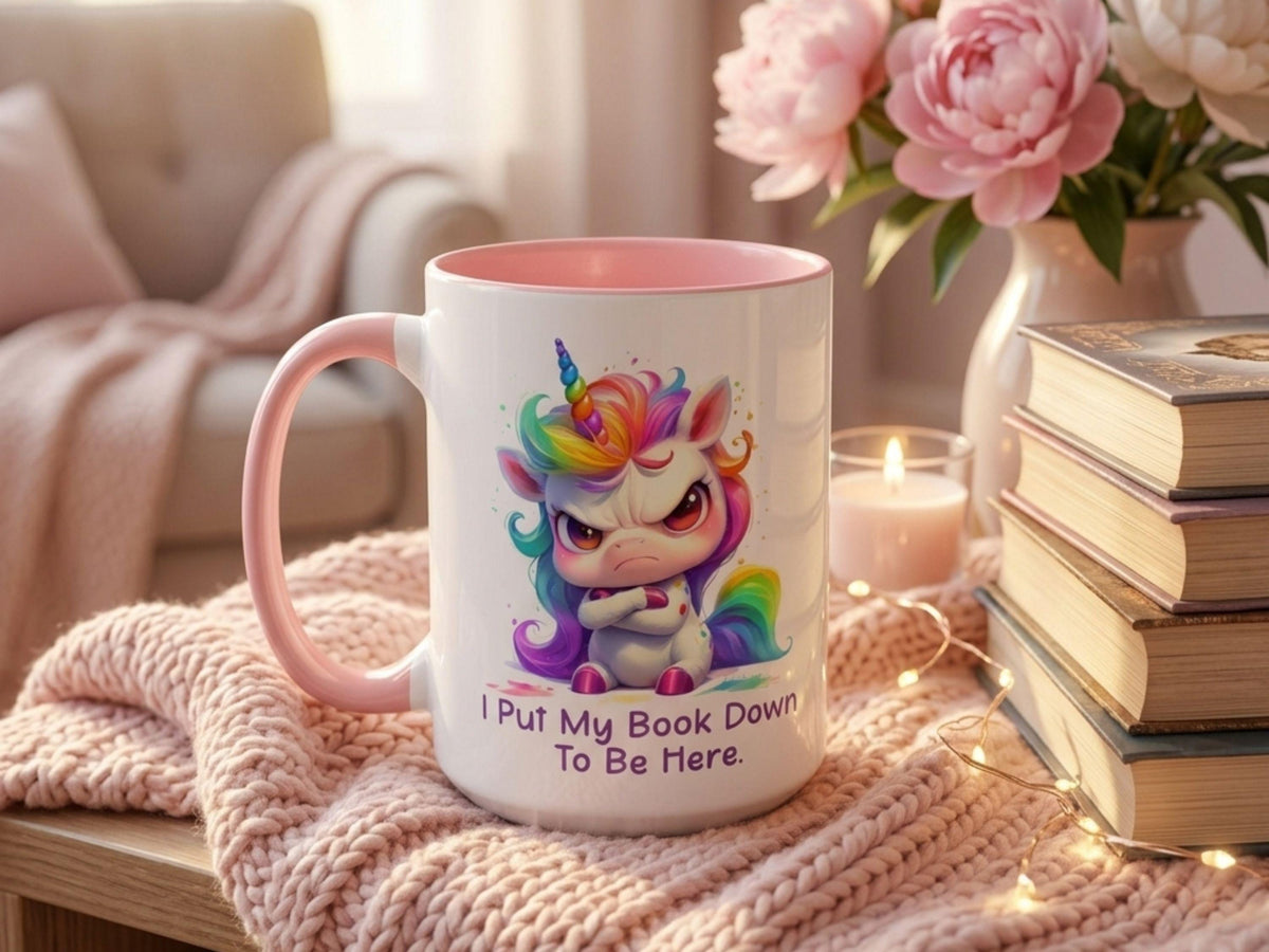 Funny Book Lover Gift, Grumpy Unicorn Mug, I Put My Book Down To Be Here, Cute Reader Mug