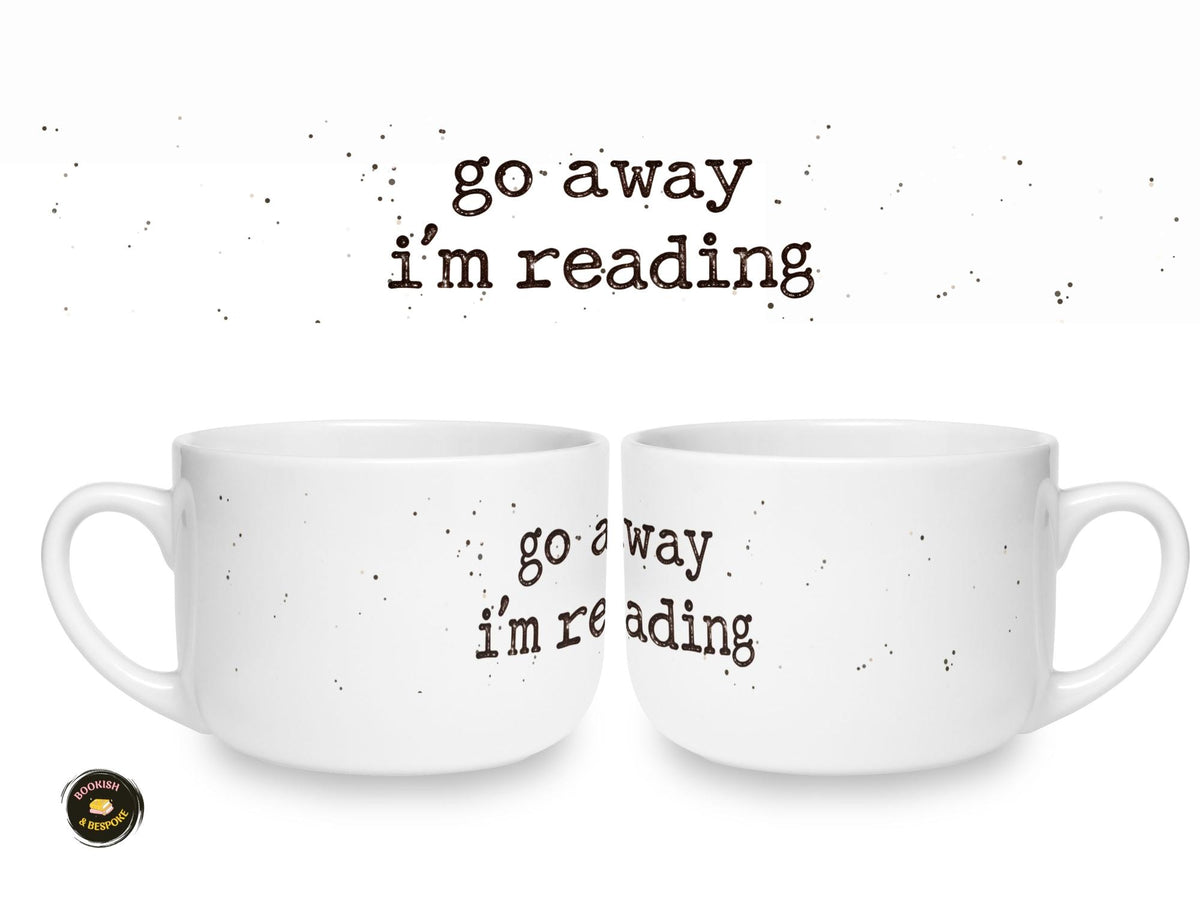 Go Away I’m Reading Mug, Funny Book Lover Mug, Reader Gift